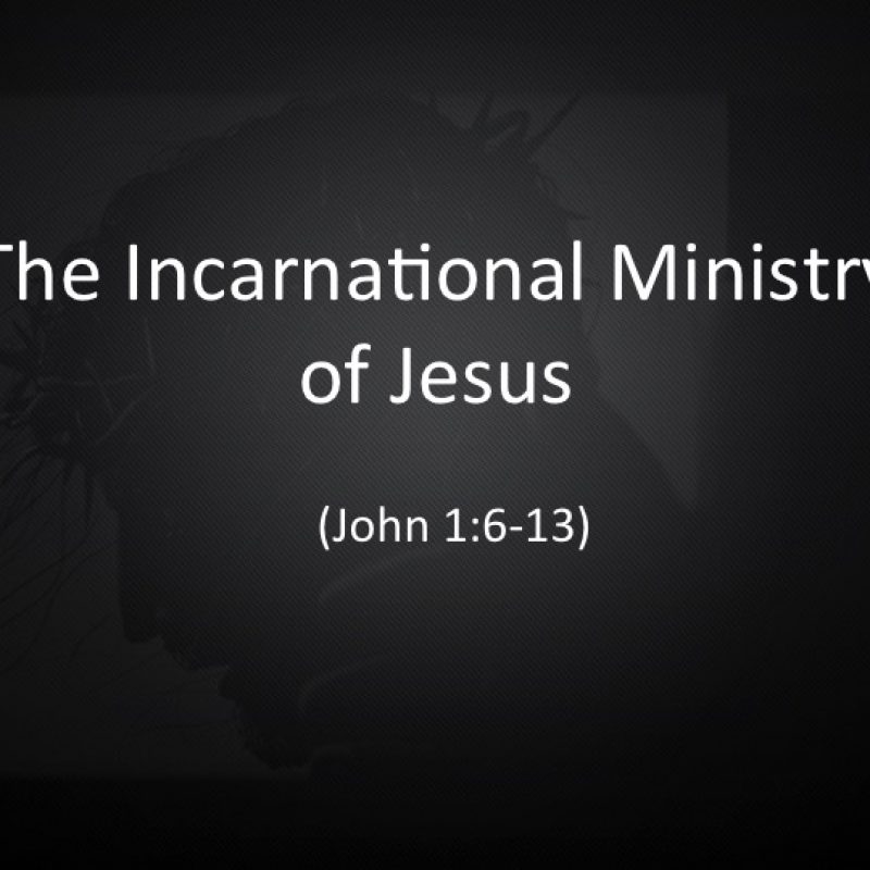 The Incarnational Ministry Of Jesus
