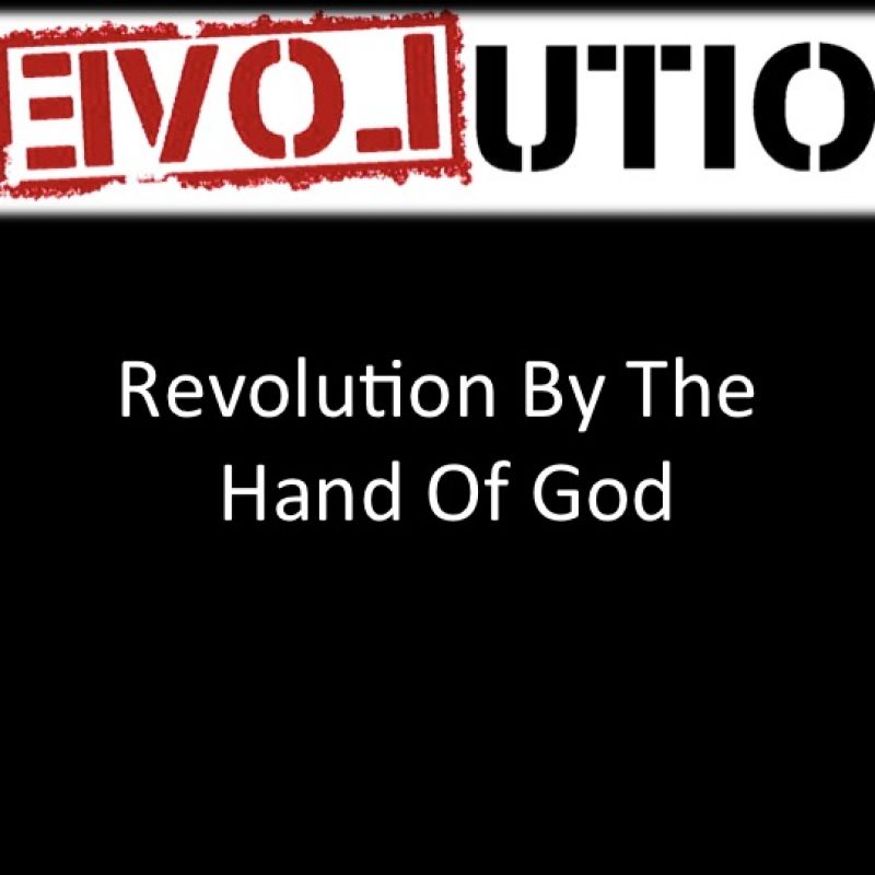 Revolution By The Hand Of God