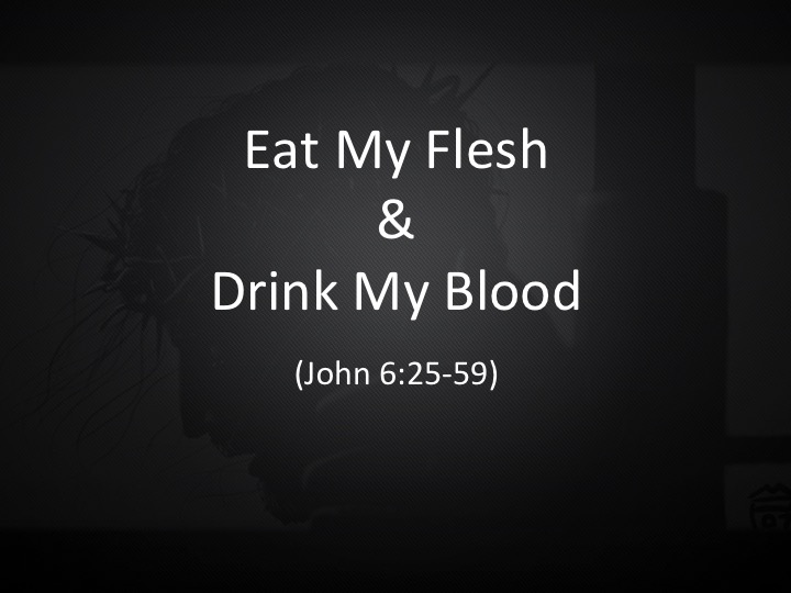 Eat My Flesh & Drink My Blood CEMCm