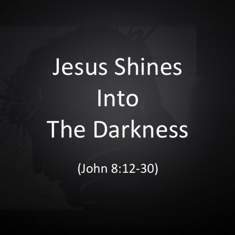 Jesus Shines Into The Darkness