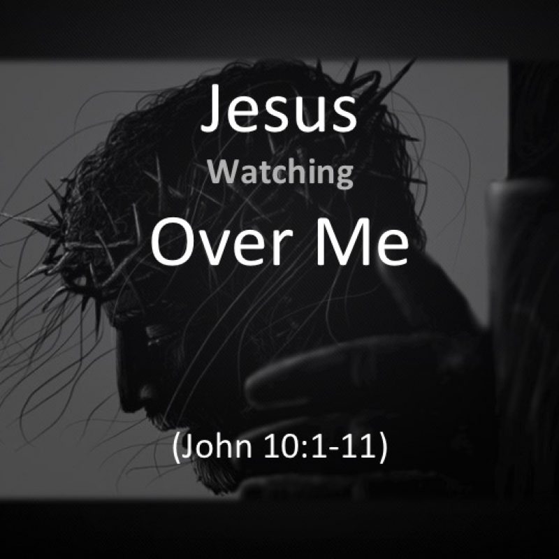 Jesus Watching Over Me
