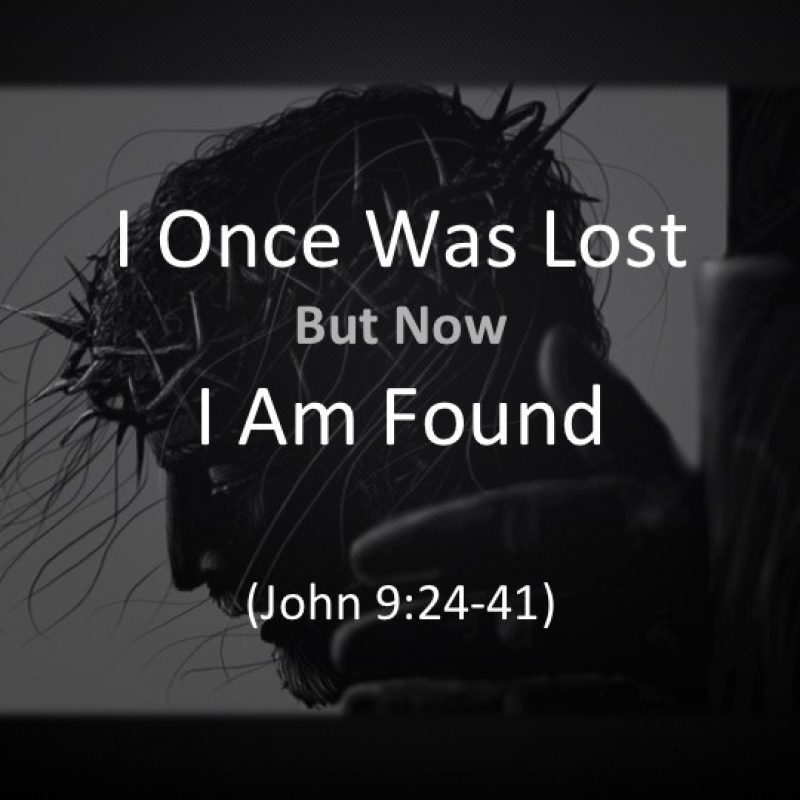I Once Was Lost But Now I Am Found