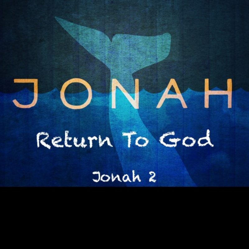 Jonah 2: Return To God