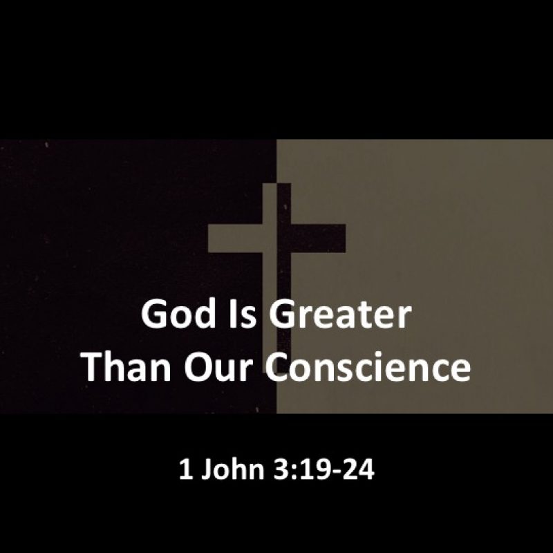 God Is Greater Than Our Conscience