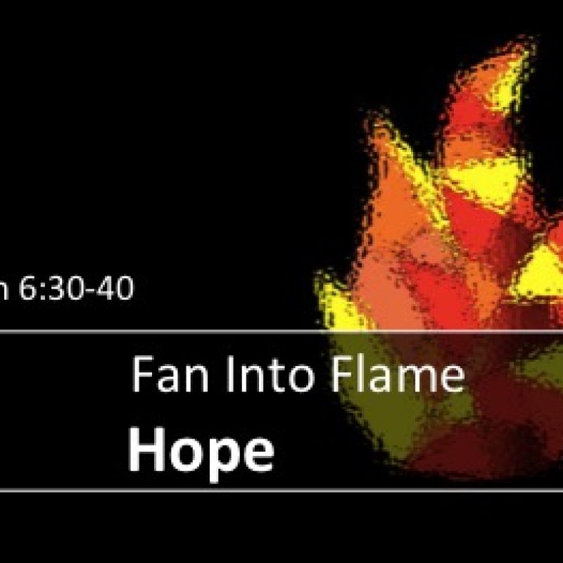 Fan Into Flame Hope